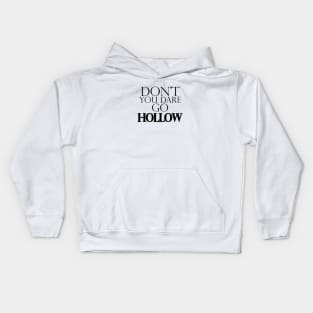 Don't You Dare Go Hollow Kids Hoodie